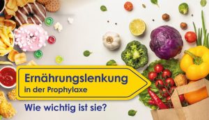 Ernährungslenkung in der Prophylaxe