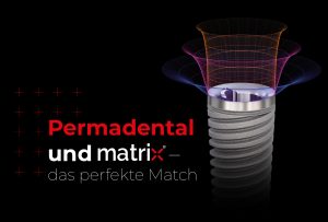 PERMADENTAL und matrix®