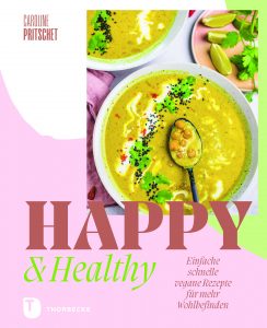 Happy & Healthy – vegane Rezepte
