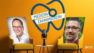 Podcast: Vernetzt heilen – Wie Mediziner und Zahnärzte zusammenwirken